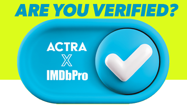 ACTRA Verified!<br>IMDbPro Collaborates with Union on Powerful New Tool